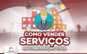 Como vender serviços de Construção Civil? Veja agora!