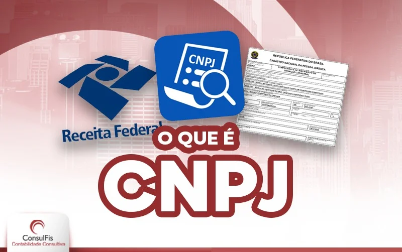 O que é CNPJ da empresa: Como funciona e qual a importância?