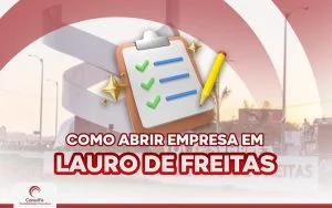 Como é para abrir empresa em Lauro de Freitas?