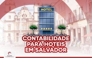 Contabilidade para Hotéis em Salvador: Entenda como funciona