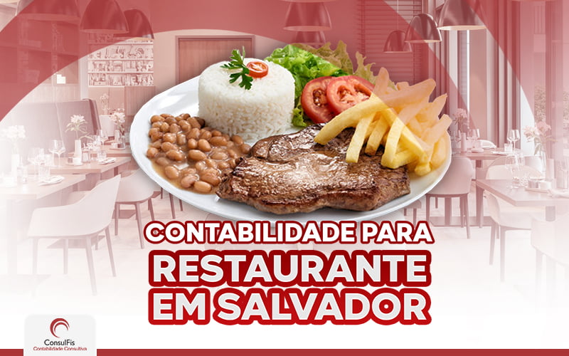 Contabilidade Para Restaurante Em Salvador - Contabilidade em Salvador - BA | ConsulFis