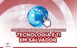 Contabilidade para Empresas de Tecnologia e TI em Salvador