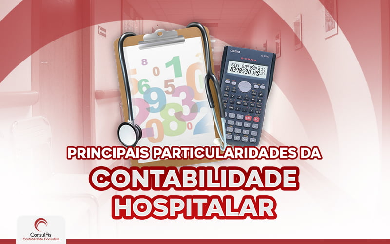 Principais Particularidades Da Contabilidade Hospitalar - Contabilidade em Salvador - BA | ConsulFis