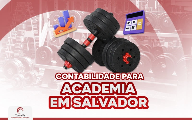 Contabilidade Para Academia Em Salvador - Contabilidade em Salvador - BA | ConsulFis