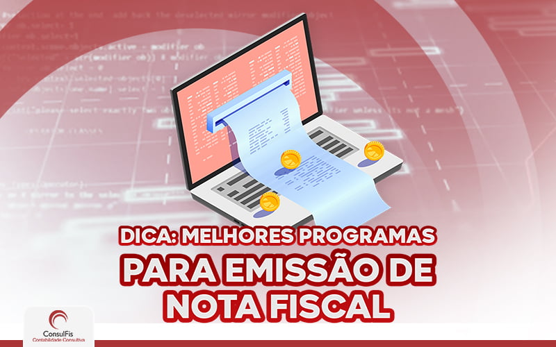 Dica Melhores Programas Para Emissão De Nota Fiscal - Contabilidade em Salvador - BA | ConsulFis