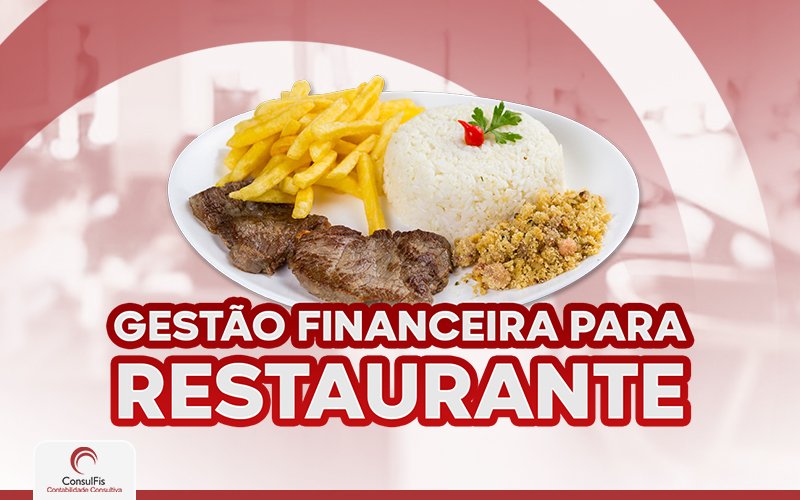 Gestão Financeira Para Restaurante - Contabilidade em Salvador - BA | ConsulFis
