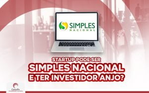 Uma Startup pode ser Simples Nacional e ter um Investidor Anjo ao mesmo tempo?