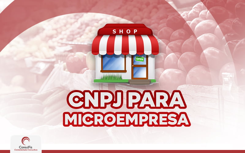 Cnpj Para Micro Empresa - Contabilidade em Salvador - BA | ConsulFis