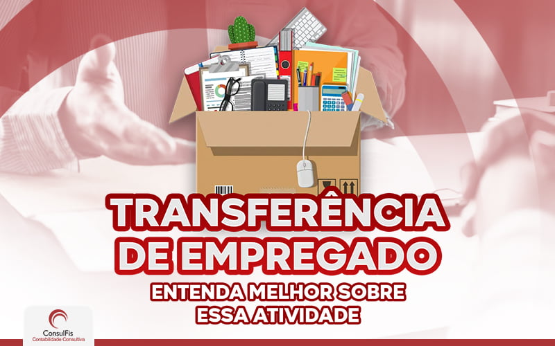 Transferência De Empregado (1) - Contabilidade em Salvador - BA | ConsulFis