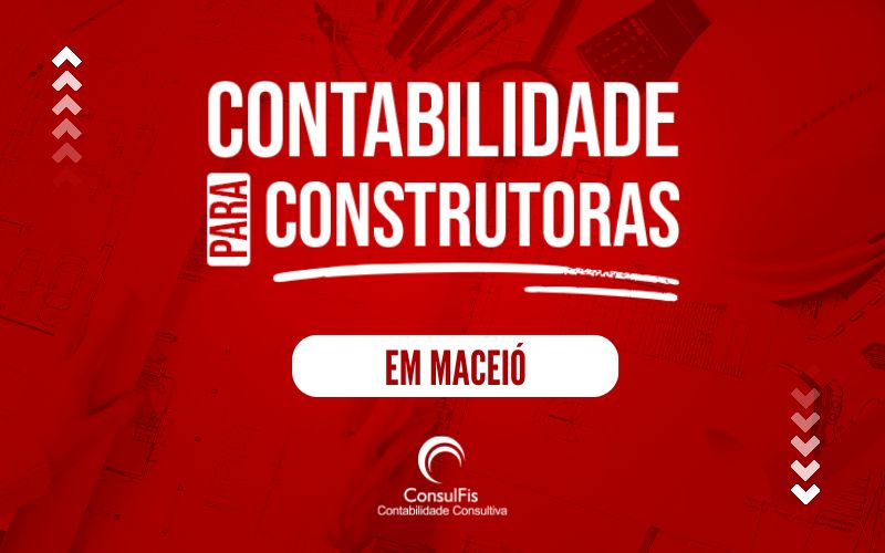 Cópia De Banner 800x500px Contabilidade Para Construtoras Consulfis (10) - Contabilidade em Maceió | ConsulFis