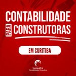 Contabilidade para Construtoras em Curitiba: Dicas e Importância