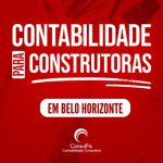 Contabilidade para Construtoras em Belo Horizonte: Dicas e Importância