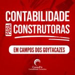 Contabilidade para Construtoras em Campos dos Goytacazes: Dicas e Importância