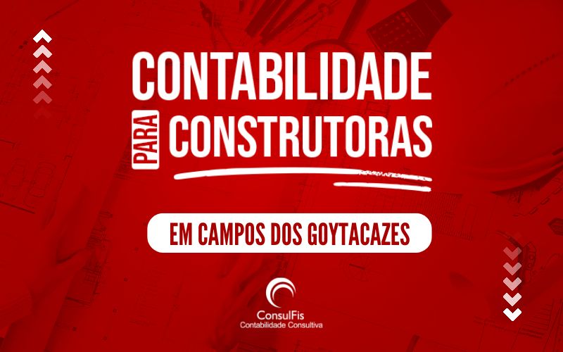 Cópia De Banner 800x500px Contabilidade Para Construtoras Consulfis (23) - Contabilidade em Campos dos Goytacazes | ConsulFis