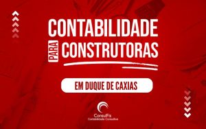 Contabilidade para Construtoras em Duque de Caxias: Dicas e Importância